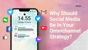 Why Should Social Media Be In Your Omnichannel Strategy?